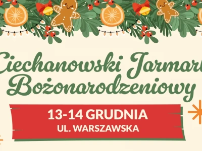 Ciechanowski Jarmark Bożonarodzeniowy i miejska wigilia w połowie grudnia