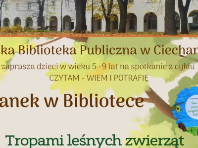 Tropami mieszkańców lasu - Poranek w ciechanowskiej MBP