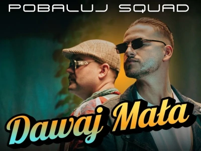 PoBaluj Squad – Dawaj mała (OFICJALNY TELEDYSK)