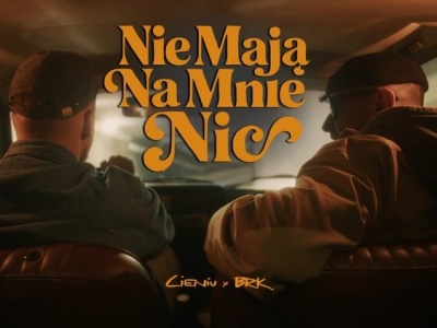 CIENIU feat. BRK – Nie Mają Na Mnie Nic
