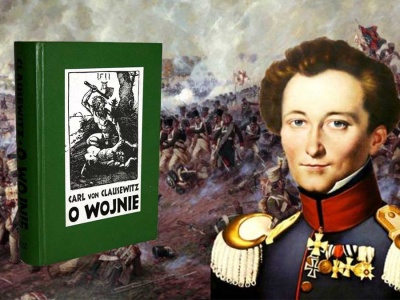 Czytać von Clausewitza ze zrozumieniem.* Wyzbyć się tego, co „roi się w mętnej wyobraźni”.