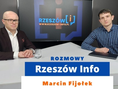 Rozmowy Rzeszów Info. Marcin Fijołek