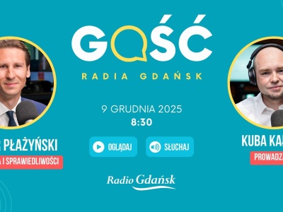 We wtorek Gościem Radia Gdańsk będzie Kacper Płażyński, poseł Prawa i Sprawiedliwości