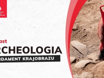 Archeologia – fundament krajobrazu. Marek Konopka rozmówcą NID