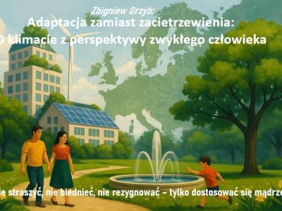 Adaptacja zamiast zacietrzewienia: O klimacie z perspektywy zwykłego człowieka