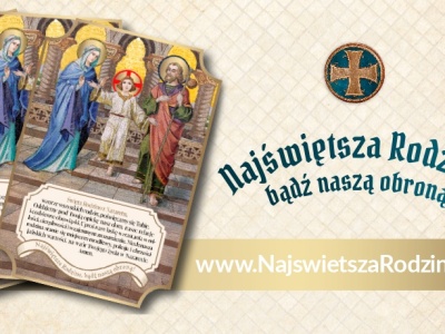 Kryzys rodziny? Mamy odpowiedź i wzór: Święta Rodzina!