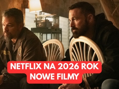 Filmy Netfliksa na 2026 rok. Kapitalne nowości platformy
