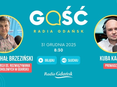 Dr hab. Michał Brzeziński, szef Gminnej Komisji ds. Rozwiązywania Problemów Alkoholowych w Gdańsku, będzie Gościem Radia Gdańsk