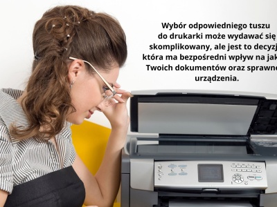 Jak wybrać najlepszy tusz do Twojej drukarki i nie przepłacić?