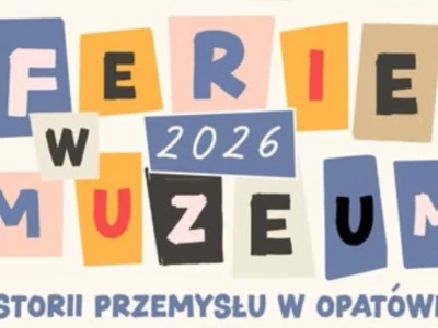 Ferie zimowe w Muzeum Historii Przemysłu w Opatówku – moc atrakcji