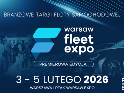 Warsaw Fleet Expo 2026 – centrum nowoczesnego zarządzania flotą i mobilnością biznesową