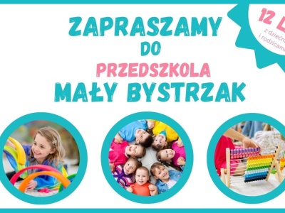 Klub malucha i przedszkole „Mały Bystrzak” w Andrychowie zapraszają