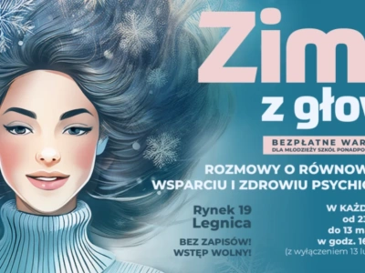 „Zima z głową” – bezpłatne warsztaty o zdrowiu psychicznym dla młodzieży w Legnicy