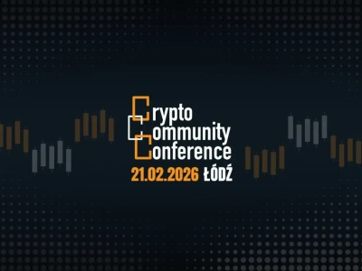 Crypto Community Conference 2026 – największe spotkanie polskiej społeczności blockchain już 21 lutego w Łodzi