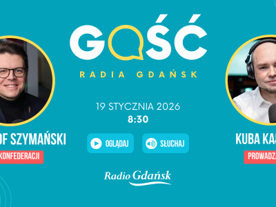 Gościem Radia Gdańsk będzie Krzysztof Szymański, poseł Konfederacji