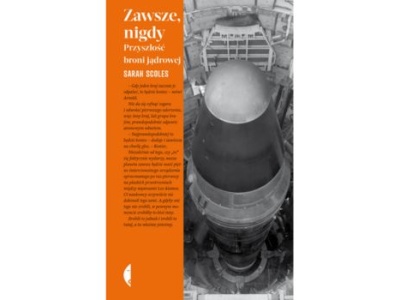 Zawsze, nigdy. Przyszłość broni jądrowej |Recenzja