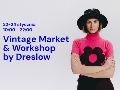 Moda cyrkularna w praktyce. Dreslow zaprasza na Vintage Market & Workshop w Galerii Młociny