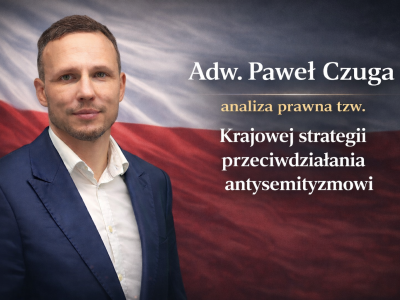 Adw. Paweł Czuga:  #2 analiza prawna tzw. Krajowej strategii przeciwdziałania antysemityzmowi.