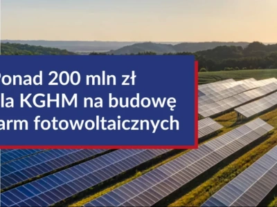 Środki z KPO wspierają transformację energetyczną. Ponad 200 mln zł dla KGHM