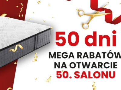 Mega rabaty w salonach Pan Materac z okazji otwarcia 50 salonu!