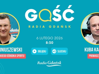 Gościem Radia Gdańsk będzie Kamil Koniuszewski, dyrektor Gdańskiego Ośrodka Sportu