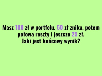 Niby prosty rachunek, a mylą się niemal wszyscy. Czy ty też nie dasz rady?