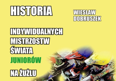 Żużel. Nowa żużlowa pozycja książkowa dostępna. O historii IMŚJ