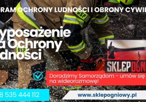 Sklep Ogniowy - postaw na profesjonalną firmę w wyposażeniu Ochrony Ludności i sprzęcie ratowniczym