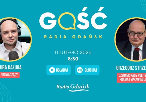 Gościem Radia Gdańsk będzie Grzegorz Strzelczyk, członek Rady Politycznej Prawa i Sprawiedliwości