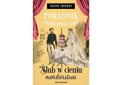 Poradnik prawdziwej damy. Ślub w cieniu morderstwa |Recenzja