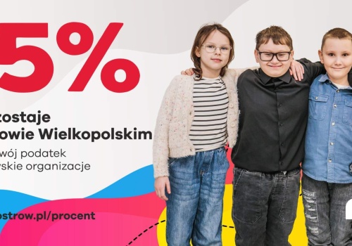 Twoje 1,5% ma moc. Zostaw je w Ostrowie!