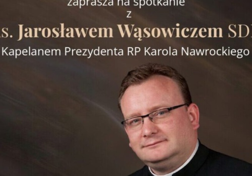 Ks. Jarosław Wąsowicz – kapelan Prezydenta RP – w krakowskim Klubie „Polonia Christiana”