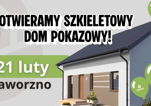 Pierwszy dom pokazowy w technologii szkieletowej w Jaworznie. Unno zaprasza na wielkie otwarcie już 21 lutego!