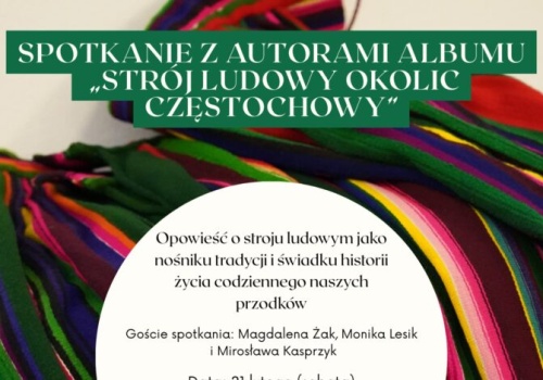 Zapaska, zapaszczątko… a może wełniak? Kolejna szansa, by posłuchać o stroju ludowym okolic Częstochowy