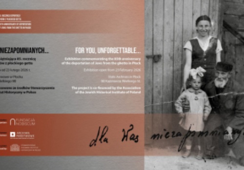 „Dla Was, niezapomnianych...” - wystawa poświęcona żydowskim rodzinom związanym z Płockiem