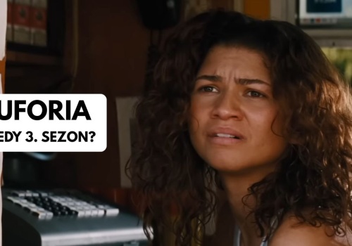 Kiedy 3. sezon Euforii? Wkrótce wielka premiera
