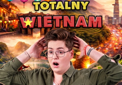 Jak przeżyć w Wietnamie? Poradnik przetrwania