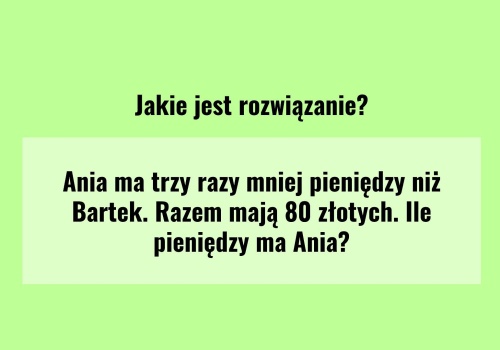 Dzieci rozwiązują tę zagadkę szybciej niż dorośli. Trzy słowa wyprowadzają w pole