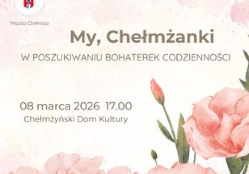 W Chełmży będą celebrować kobiecość – kogo zobaczymy w ramach drugiej edycji znanego projektu?