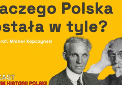 Rewolucja przemysłowa ominęła Polskę? Jak fabryki zmieniły naszą historię - podcast MHP