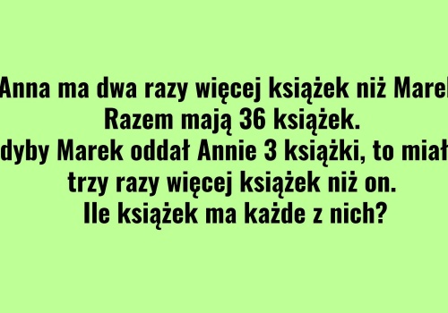 Rozwiążesz bez kalkulatora? Prosta proporcja, ale większość wpada w pułapkę jednego zdania