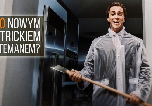 Dlaczego nikt nie chce być nowym Patrickiem Batemanem?