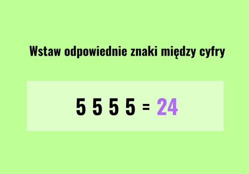 24 z czterech piątek? Ta zagadka obnaża szkolne braki. Większość rezygnuje po pierwszej próbie