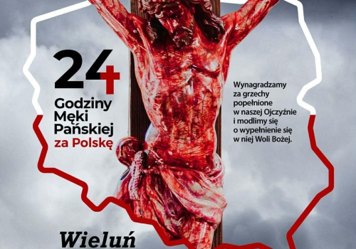 Wieluń: 24 godziny Męki Pańskiej za Polskę