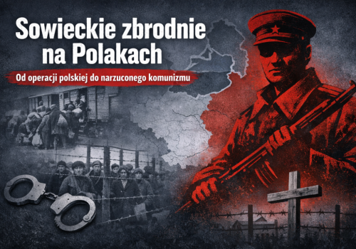 Sowieckie zbrodnie na Polsce – fakty zamiast propagandy