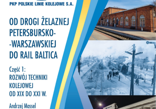 Monografia „Od Drogi Żelaznej Petersbursko-Warszawskiej do Rail Baltica cz. 2