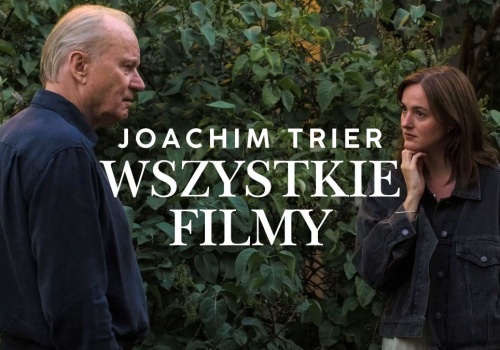 Wszystkie filmy Joachima Triera. Reżyser walczy o Oscara