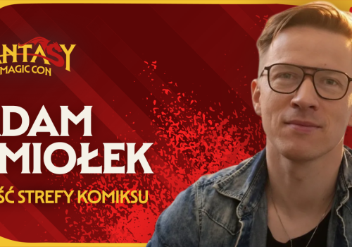 Adam Kmiołek – współtwórca polskiego superbohatera “Białego Orła” gościem strefy komiksu Fantasy & Magic Con