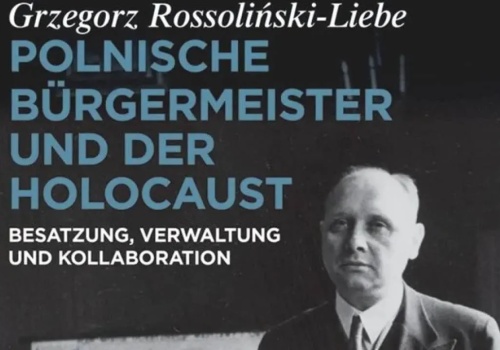 Grzegorz Rossoliński-Liebe i nowa historia II wojny światowej?