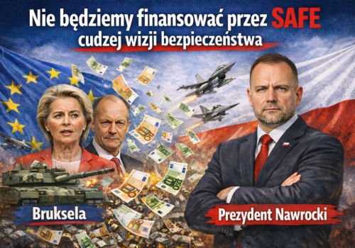 Nie będziemy finansować przez SAFE cudzej wizji bezpieczeństwa